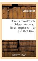 Oeuvres Complètes de Diderot: Revues Sur Les Éd. Originales. T 20 (Éd.1875-1877)