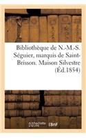 Bibliothèque de N.-M.-S. Séguier, Marquis de Saint-Brisson. Maison Silvestre