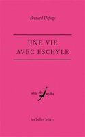 Une Vie Avec Eschyle