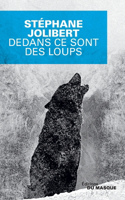 Dedans ce sont des loups: (Grands Formats)