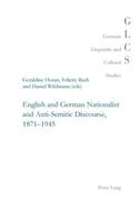 English and German Nationalist and Anti-Semitic Discourse, 1871-1945
