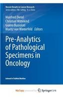 Pre-Analytics of Pathological Specimens in Oncology