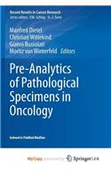 Pre-Analytics of Pathological Specimens in Oncology