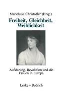 Freiheit, Gleichheit, Weiblichkeit