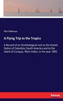 A Flying Trip to the Tropics