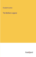 Mothers Legacie