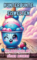 Kunterbunte Eiswelten