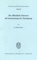 Das Offentliche Interesse ALS Voraussetzung Der Enteignung