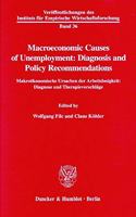 Macroeconomic Causes of Unemployment: Diagnosis and Policy Recommendations