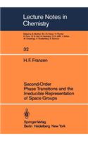 Second-Order Phase Transitions and the Irreducible Representation of Space Groups: (32 Lecture Notes in Chemistry)