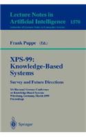 XPS-99: Knowledge-Based Systems - Survey and Future Directions