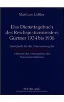 Das Diensttagebuch des Reichsjustizministers Guertner 1934 bis 1938