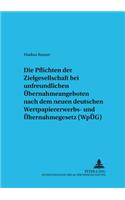 Die Pflichten Der Zielgesellschaft Bei Unfreundlichen Uebernahmeangeboten Nach Dem Neuen Deutschen Wpueg