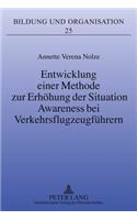 Entwicklung Einer Methode Zur Erhoehung Der Situation Awareness Bei Verkehrsflugzeugfuehrern