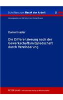 Die Differenzierung Nach Der Gewerkschaftsmitgliedschaft Durch Vereinbarung