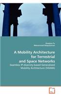 A Mobility Architecture for Terrestrial and Space Networks