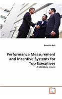 Performance Measurement and Incentive Systems for Top Executives