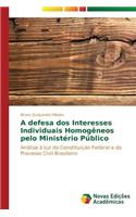 A defesa dos Interesses Individuais Homogêneos pelo Ministério Público