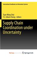 Supply Chain Coordination Under Uncertainty