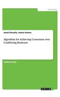 Algorithm for Achieving Consensus over Conflicting Rumours