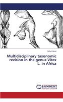 Multidisciplinary Taxonomic Revision in the Genus Vitex L. in Africa