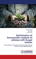 Optimization of fermentation medium of cellulase with fungal isolates