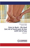 Pain in Back - Oh God Get Rid of Back Pain & Live with Full of Joy