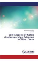Some Aspects of Goldie structures and an Extension of Direct Sums