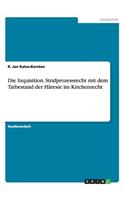 Inquisition. Strafprozessrecht mit dem Tatbestand der Häresie im Kirchenrecht