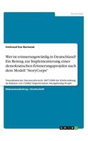 Wer ist erinnerungswürdig in Deutschland? Ein Beitrag zur Implementierung eines demokratischen Erinnerungsprojekts nach dem Modell "StoryCorps"