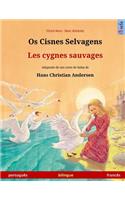 Os Cisnes Selvagens - Les cygnes sauvages. Livro infantil bilingue adaptado de um conto de fadas de Hans Christian Andersen (português - francês)