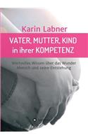 Vater, Mutter, Kind in ihrer Kompetenz