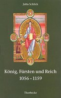 Konig, Fursten Und Reich 1056-1159