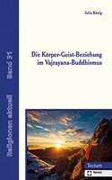 Die Korper-Geist-Beziehung Im Vajrayana-Buddhismus