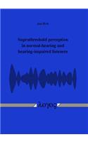Suprathreshold Perception in Normal-Hearing and Hearing-Impaired Listeners