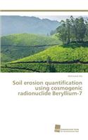 Soil erosion quantification using cosmogenic radionuclide Beryllium-7