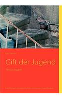 Gift der Jugend: Erzählungen. Kurzgeschichten. Kurzprosa. Jugendpoesie