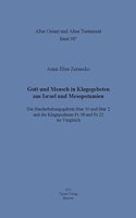 Gott Und Mensch in Klagegebeten Aus Israel Und Mesopotamien