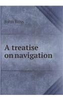A treatise on navigation: (English)