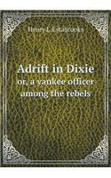 Adrift in Dixie or, a yankee officer among the rebels