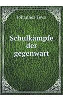 Schulkämpfe der gegenwart