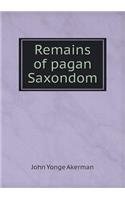 Remains of Pagan Saxondom