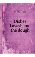 Dishes Lavash and the dough
