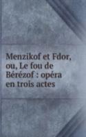 Menzikof et Fdor, ou, Le fou de Berezof