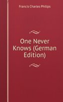 One Never Knows (German Edition)