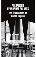 Los últimos días de Ramón Pagano / Ramon Pagano's Last Days