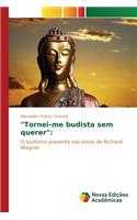 "Tornei-me budista sem querer"