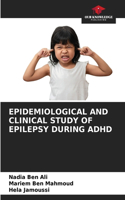 Epidemiological and Clinical Study of Epilepsy During ADHD