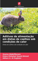 Aditivos de alimentação em dietas de coelhos sob condições de calor