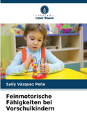 Feinmotorische Fähigkeiten bei Vorschulkindern